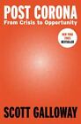 Post Corona: From Crisis to Opportunity - 0593332210, Scott Galloway, hardcover