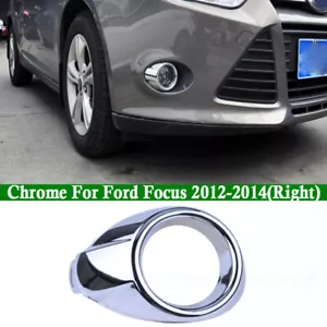 For Ford Focus 2012-2014 Chrome Front Right Bumper Fog Light Cover Bezel Housing - Picture 1 of 7
