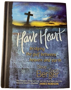 Have Heart: Bridging the Gulf Between Heaven and Earth by Steve & Sarah Berger - Imagen 1 de 2