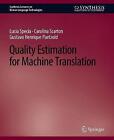 Quality Estimation for Machine Translation - 9783031010408
