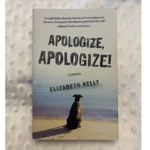 Apoligize, Apoligize !, Elizabeth Kelly, (2010), Paperback- LIKE NEW - Foto 1 di 6