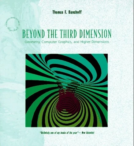 Beyond the Third Dimension: Geometry, Computer Graphics, and Higher Dimensio... Foto 1 de 1