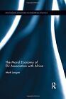The Moral Economy of EU Association with Africa, Langan..