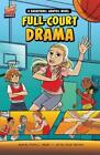 Dionna L Mann Full-Court Drama (Paperback) Slam Dunk Graphics
