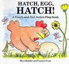 Hatch, Egg, Hatch!: A Touch-and-feel Action Flap Book by Roddie, Shen 185707274X