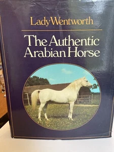 1979 Lady Wentworth: The Authentic Arabian Horse And His Descendants 3rd Edition - Picture 1 of 12
