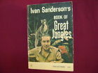 Sanderson Ivan And David Loth Ivan Sandersons Book Of Great Jungles 1965 I