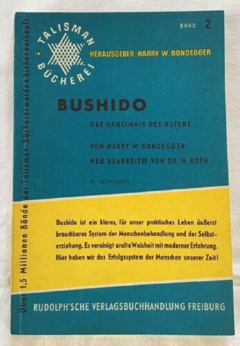 Bushido : Das Geheimnis des Ostens. Rothweiler, Hugo und H. Roth: