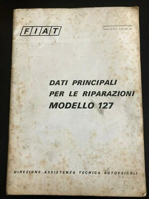 FIAT-DATI PRINCIPALI PER LE RIPARAZIONI MODELLI 127-vintage auto d'epoca 1971 - Immagine 1 di 3