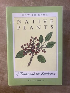 How to Grow Native Plants of Texas & The Southwest Jill Nokes 1986 HC DJ - Picture 1 of 17
