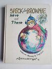Speck The Brownie Here and There Book by Elmay Crow 1968 (Signed)