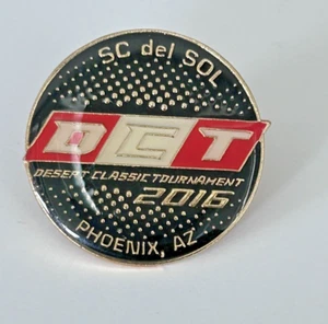 SC del SOL DCT Desert Classic Tournament 2016 Phoenix AZ Soccer Lapel Hat Pin - Picture 1 of 3