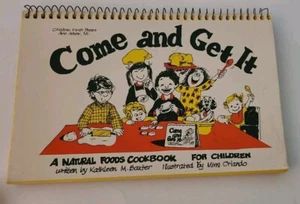 1981 Come and Get It-Natural Foods Cookbook for Children by Kathleen Baxter - Foto 1 di 6