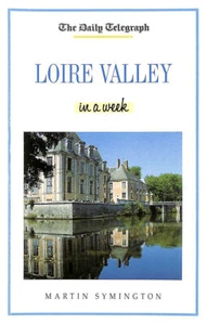 Loire Valley in a Week by Symington, Martin - Picture 1 of 1