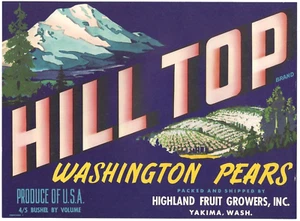 Original scarce HILL TOP pear crate label Highland Fruit Growers Yakima WA - Picture 1 of 1