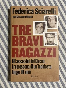 Federica Sciarelli - TRE BRAVI RAGAZZI (Strage Circeo) - 1a ed. Rizzoli 2006 - Foto 1 di 12