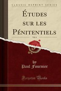 Études sur les Pénitentiels, Vol. 4 (Classic Reprint)-Paul Fourn