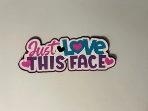 Just Love This Face Sammelalbum Titel Handarbeit Einzelstücke gestanzt - Bild 1 von 3