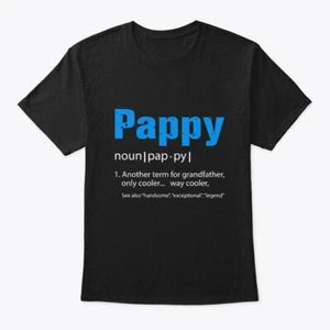 Pappy T-Shirt Made in USA Size S to 5XL T-Shirt Made in USA Size S to 5XL - Picture 1 of 1