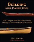 Building Strip-Planked Boats With Complete Plans and Instructions for a Dingh...