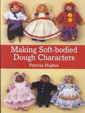 Making Soft-bodied Dough Characters by Patricia Hughes (English) Paperback Book