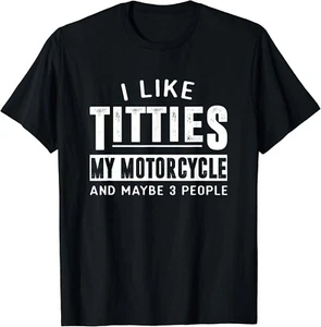 Funny Motorcycle Shirts for Men I Like Titties Adult Humor Gift Unisex T-Shirt - Picture 1 of 3