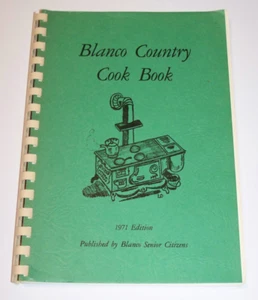Blanco Texas Senior Citizens Cookbook 1971 Blanco Country Cook Book - Picture 1 of 7