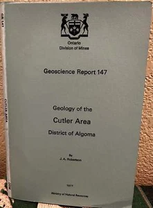 J A Robertson / Geology of the Cutler Area District of Algoma Ontario 1st 1977 - Imagen 1 de 1