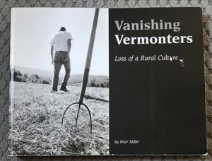 Vanishing Vermonters: Verlust einer ländlichen Kultur von Peter Miller 2017 Taschenbuch Y - Bild 1 von 3