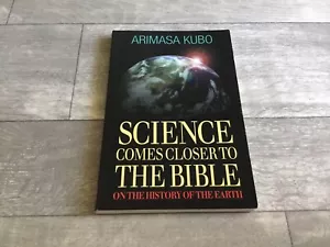 Science Comes Closer To The Bible Arimasa Kubo 1st English Edition Book - Picture 1 of 5