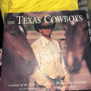The Texas Cowboys Book by T Saunders and D Stoecklein 1997 HC DJ Rare Very Good - Picture 1 of 6