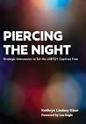 Kathryn Lindsey Kiser Piercing The Night (Paperback)