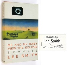 Lee SMITH / Me and My Baby View the Eclipse Signed 1st Edition 1990