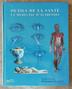 Outils de la santé et médecine d'autrefois Dr G GABORIAU & KERVALLA éd Reinette - Picture 1 of 11