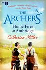 The Archers: Home Fires At Ambridge (Volume 2) By Catherine Mil