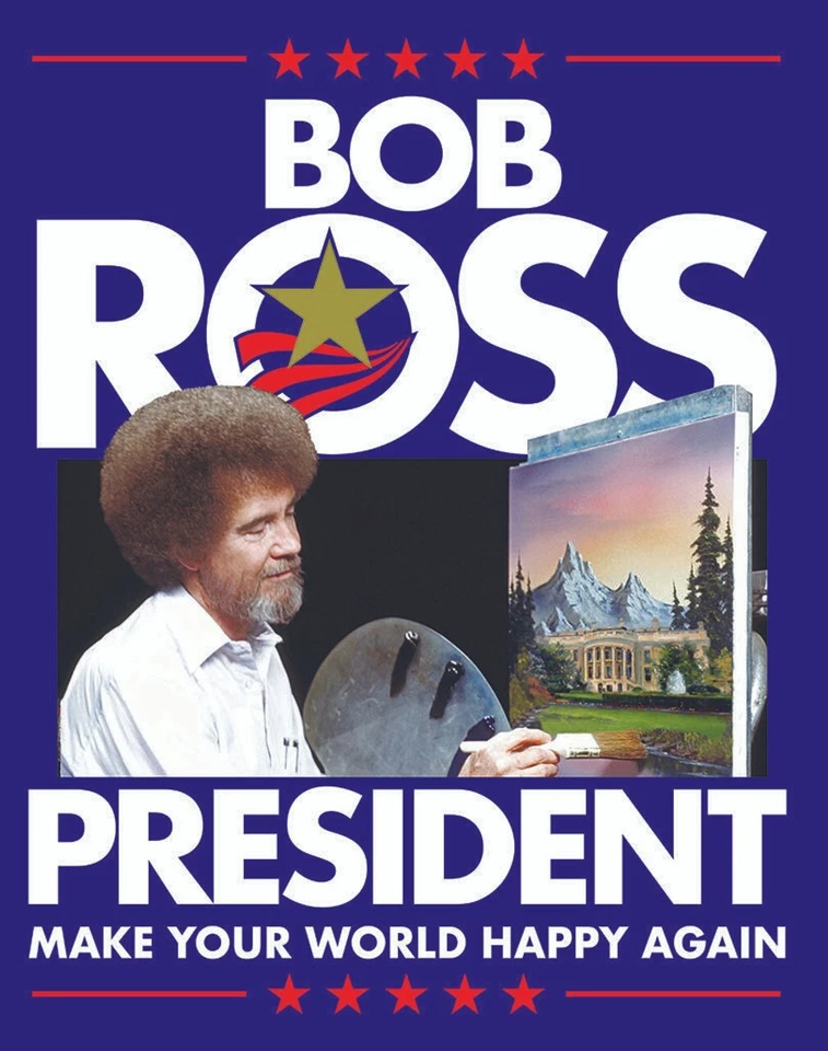 Bob Ross For President Make Your World Happy Again Tin Sign (16" X 12.5") - Image 1 of 1