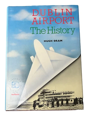 DUBLIN AIRPORT A History - Oram- 1st HC Dj 1990 Ireland Aviation SPEEDY SHIPPING - Image 1 of 4