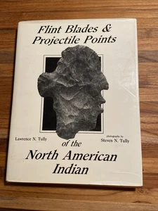 Flint Blades & Projectile Points of the North American Indian (1986) L. Tully T2 - Picture 1 of 12
