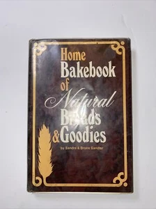Home Bakebook of Natural Breads & Goodies Vintage 1972  Cookbook Ex/ Library  - Picture 1 of 12