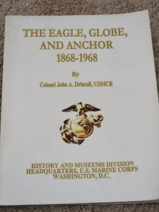 Eagle, Globe, and Anchor, 1868-1968, Paperback by Driscoll, John A - Imagen 1 de 5