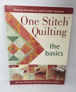 One Stitch Quilting: The Basics by Donna Dewberry & Cindy Casciato - Picture 1 of 2