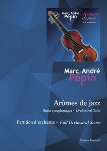 Arômes de jazz: Suite symphonique by Marc-Andre Pepin - Picture 1 of 1