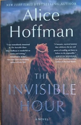 THE INVISIBLE HOUR: A NOVEL ~ ALICE HOFFMAN~ SOFT COVER ~ NEW Foto 1 de 2