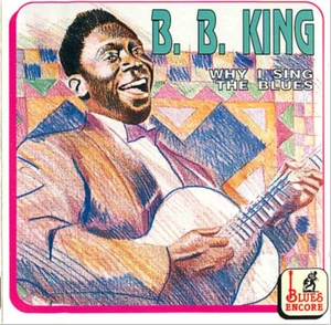 B.B. King – Why I Sing The Blues CD AS NEW - Bild 1 von 3