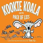Kookie Koala and the Pack of Lies: A humorous rhyming pictur about telling th...