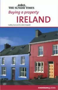 Buying a Property: Ireland (Cadogan Guides), Cathy Gerrard, John Howell, Used; G - Picture 1 of 1