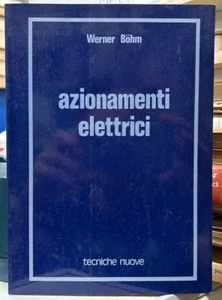 (Ingegneria) W. Bohm - AZIONAMENTI ELETTRICI - I EDIZIONE - Tecniche nuove 1982 - Imagen 1 de 1