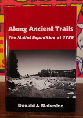 Along Ancient Trails: The Mallet Expedition of 1739 by Blakeslee HB 1995 - Image 1 of 4