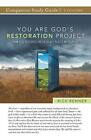 You Are God's Restoration Project Study Guide: How God Restores The Desolate Pla