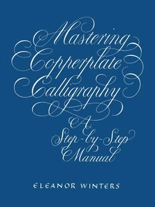 Mastering Copperplate Calligraphy: A Step-by-Step Manual (Lettering, Calligraphy - Picture 1 of 1